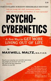Psycho-cybernetics by Maxwell Maltz, Maxwell maltz, M. Maltz, Maxwell Maltz, Maltz, Maxwell, M.D., F.I.C.S., Naxwell Maltz
