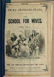 Cover of: The school for wives [a comedy in five acts]