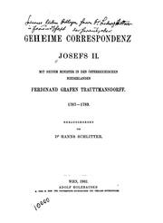 Cover of: Geheime correspondenz Josefs II. mit seinem minister in den österreichischen Niederlanden Ferdinand grafen Trauttmansdorff.: 1787-1789.