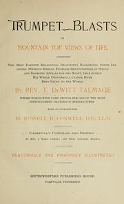 Cover of: Trumpet blasts: or mountain top views of life; comprising the most earnest reasonings, delightful narratives, poetic imageries, striking similies, fearless denunciations of wrong and inspiring appeals for the right, that during his whole phenonomenal career have been given to the world