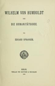 Wilhelm von Humboldt und die Humanitätsidee by Eduard Spranger