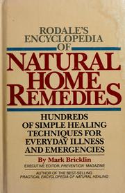 Cover of: Rodale's encyclopedia of natural home remedies: hundreds of simple healing techniques for everyday illness and emergencies