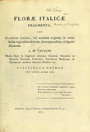 Cover of: Florae Italicae fragmenta, seu Plantae rariores, vel nondum cognitae, in variis Italiae regionibus detectae, descriptionibus, et figuris illustratae by Domenico Viviani