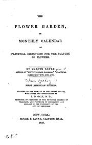 Cover of: The flower garden: or monthly calendar of practical directions for the culture of flowers.