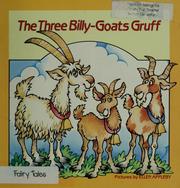 Cover of: The three billy-goats gruff by Peter Christen Asbjørnsen