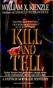 Cover of: Kill and tell by William X. Kienzle