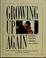 Cover of: Growing up again