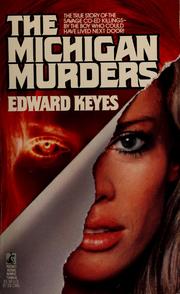Cover of: The Michigan murders by Edward Keyes