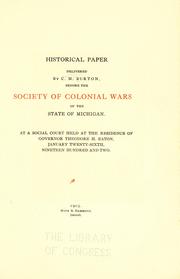 Cover of: Historical paper delivered by C.M. Burton: before the Society of Colonial Wars of the State of Michigan ... January twenty-sixth, ninteen hundred and two.