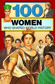Cover of: 100 women who shaped world history by Gail Meyer Rolka
