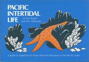 Cover of: Pacific Intertidal Life: A Guide to Organisms of Rocky Reefs and Tide Pools of the Pacific Coast (Nature Study Guides)