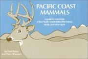 Cover of: Pacific Coast Mammals: A Guide to Mammals of the Pacific Coast States, Their Tracks, Skulls, and Other Signs (Nature Study Guides)
