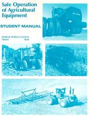 Cover of: Safe Operations of Agricultural Equipment: Student Manual