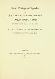 Cover of: Some writings and speeches of Richard Monckton Milnes, Lord Houghton, in the last year of his life.