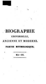 Cover of: Biographie universelle, ancienne et moderne, ou, Histoire par ordre alphabétique de la vie ...