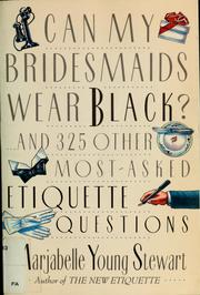 Cover of: Can my bridesmaids wear black?: -- and 325 other most-asked etiquette questions
