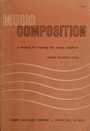 Cover of: Music composition: a manual for training the young composer.