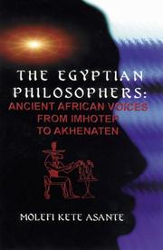 Cover of: The Egyptian Philosophers: Ancient African Voices from Imhotep to Akhenaten