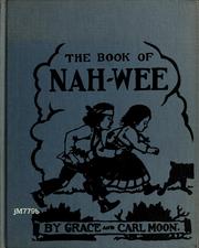 Cover of: The book of Nah-Wee by Grace Moon