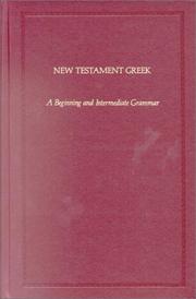 Cover of: New Testament Greek: a beginning and intermediate grammar