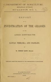 Cover of: Report of an investigation of the grasses of the arid districts of Kansas, Nebraska, and Colorado