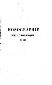 Cover of: Nosographie philosophique, ou, La méthode de l'analyse appliquée a la médecine