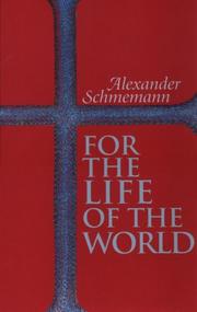 Cover of: For the life of the world by Alexander Schmemann
