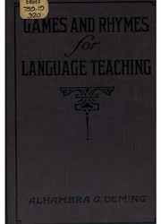 Cover of: Games and rhymes for language teaching in the first four grades by Alhambra G. Deming