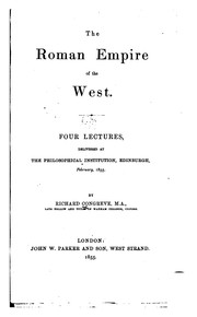 Cover of: The Roman empire of the West.: Four lectures, delivered at the Philosophical Institution, Edinburgh, February, 1855.