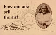 Cover of: How can one sell the air?: Chief Seattle's vision