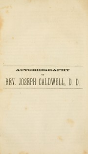 Cover of: Autobiography and biography of Rev. Joseph Caldwell ...: first president of the University of North Carolina ...