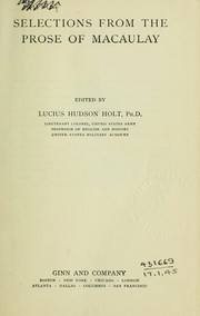 Cover of: Selections from the prose of Macaulay: Edited by Lucius Hudson Holt