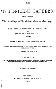 Cover of: The Ante-Nicene Fathers: Translations of the Writings of the Fathers Down to A.D. 325. by Alexander Roberts , James Donaldson , Arthur Cleveland Coxe , Bernhard Pick , Ernest Cushing Richardson, Allan Menzies