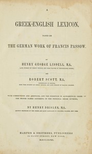 Cover of: A Greek-English lexicon: based on the German work of Francis Passow