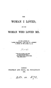 Cover of: The woman I loved, and the woman who loved me, by the author of 'Agnes Tremorne'. [With] A ... by Isa Blagden