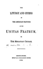 Cover of: The Liturgy and Hymns of the American Province of the Unitas Fratum: Or the Moravian Church