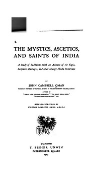 Cover of: The mystics, ascetics, and saints of India: a study of Sadhuism, with an account of the Yogis, Sanyasis, Bairagis, and other strange Hindu sectarians