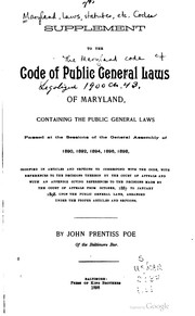 Cover of: The Maryland code: public general laws : adopted by the General Assembly of Maryland, March 14, 1888 : including also the acts of the session of 1888 incorporated therein...