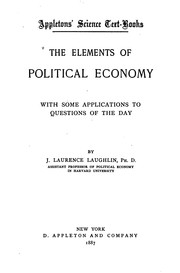 Cover of: The Elements of Political Economy: With Some Applications to Questions of the Day