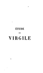 Cover of: Étude sur Virgile: suivie d'une étude sur Quintus de Smyrne