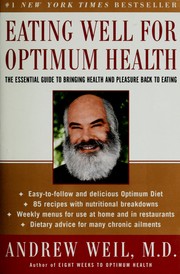 Cover of: Eating well for optimum health by Andrew Weil