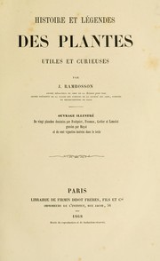 Cover of: Histoire et légendes des plantes utiles et curieuses