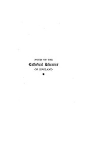 Cover of: Notes on the Cathedral Libraries of England