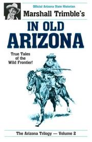 Cover of: In old Arizona: true tales of the wild frontier!