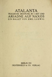 Cover of: Atalanta: tragische Dichtung in 1 Akt ; und Adriadne auf Naxos ; ein Ballet