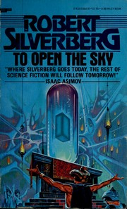Cover of: To open the sky by Robert Silverberg