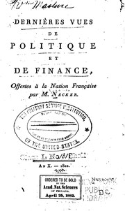 Cover of: Dernière vues de politique et de finance: offertes à la nation française