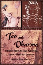 Cover of: Tao and dharma: Chinese medicine and Ayurveda