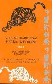 Cover of: Chinese Traditional Herbal Medicine Volume I Diagnosis and Treatment by Michael Tierra, Lesley Tierra