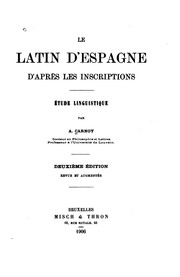 Cover of: Le latin d'Espagne d'après les inscriptions: étude linguistique